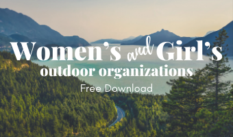 Women's Outdoor Organizations Free Download of women's and girl's outdoor organizaitons to help empower women and girls and get them outdoors!