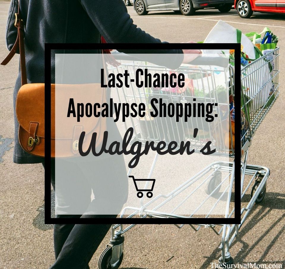 Last Chance apocalypse Shopping_-walgreens Survival Mom