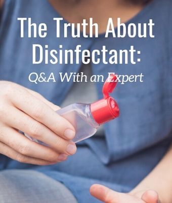 The Truth About Disinfectants Q and A With An Expert feature